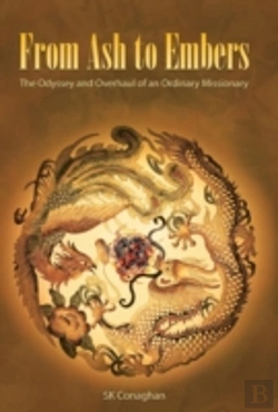 Bertrand.pt - From Ash To Embers: The Odyssey And Overhaul Of An Ordinary Missionary