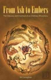 From Ash To Embers: The Odyssey And Overhaul Of An Ordinary Missionary
