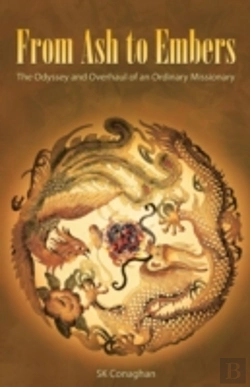 Bertrand.pt - From Ash To Embers: The Odyssey And Overhaul Of An Ordinary Missionary