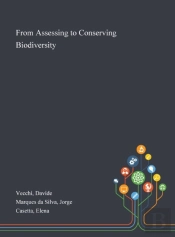 From Assessing To Conserving Biodiversity