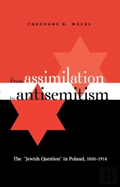 From Assimilation To Antisemitism