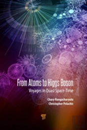 From Atoms To Higgs Bosons