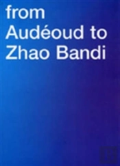 From Audeoud To Zhao Bandi