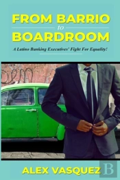 From Barrio To Boardroom