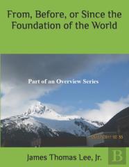 From, Before, Or Since The Foundation Of The World
