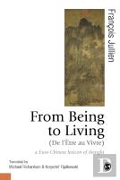 From Being To Living : A Euro-Chinese Lexicon Of Thought