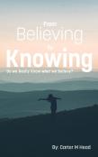 From Believing To Knowing