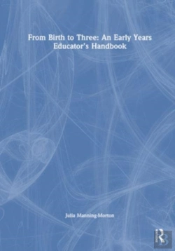 Bertrand.pt - From Birth To Three: An Early Years Educatorâ€™S Handbook