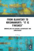 From Blavatsky To Krishnamurti: Â€Œit Is Finishedâ€