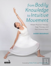 From Bodily Knowledge To Intuitive Movement