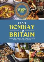 From Bombay To Britain: Signature Recipes From 50 Of The Uk'S Finest Indian Restaurants