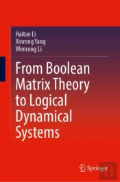 From Boolean Matrix Theory To Logical Dynamical Systems