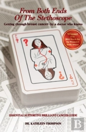 From Both Ends Of The Stethoscope: Getting Through Breast Cancer - By A Doctor Who Knows