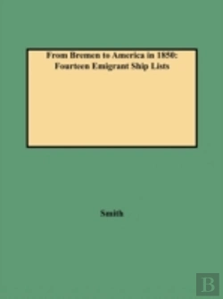 Bertrand.pt - From Bremen To America In 1850: Fourteen Emigrant Ship Lists