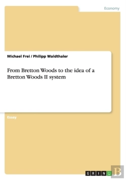 Bertrand.pt - From Bretton Woods To The Idea Of A Bretton Woods Ii System