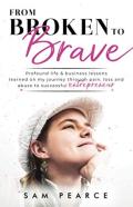 From Broken To Brave
