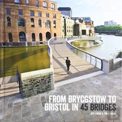 Bertrand.pt - From Brycgstow To Bristol In 45 Bridges