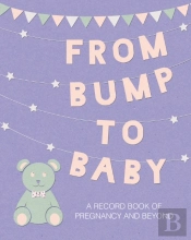 From Bump To Baby