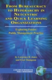 From Bureaucracy To Hyperarchy In Netcentric And Quick Learning Organizations