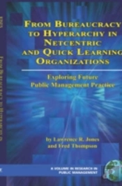 From Bureaucracy To Hyperarchy In Netcentric And Quick Learning Organizations