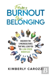From Burnout To Belonging