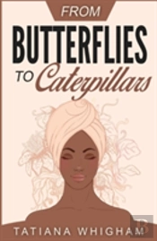 From Butterflies To Caterpillars