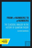 From C-Numbers To Q-Numbers