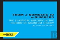 From C-Numbers To Q-Numbers