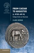 From Caesar To Augustus (C. 49 Bcâ€“Ad 14)