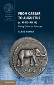 From Caesar To Augustus (C. 49 Bcâ€“Ad 14)