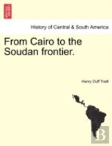 From Cairo To The Soudan Frontier.
