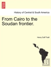 From Cairo To The Soudan Frontier.