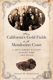 From California'S Gold Fields To The Mendocino Coast