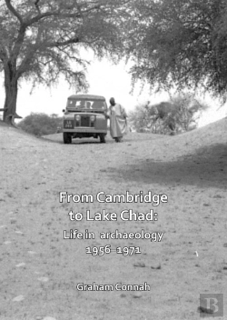 Bertrand.pt - From Cambridge To Lake Chad: Life In Archaeology 1956â€“1971