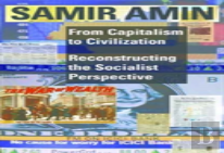 From Capitalism To Civilization Â€“ Reconstructing The Socialist Perspective