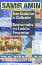 From Capitalism To Civilization Â€“ Reconstructing The Socialist Perspective