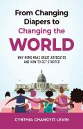 From Changing Diapers To Changing The World