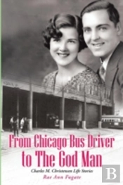 From Chicago Bus Driver To The God Man: