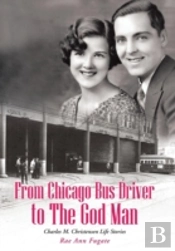 From Chicago Bus Driver To The God Man: