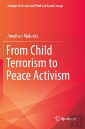 From Child Terrorism To Peace Activism