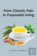 From Chronic Pain To Purposeful Living