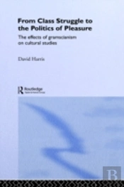From Class Struggle To The Politics Of Pleasure