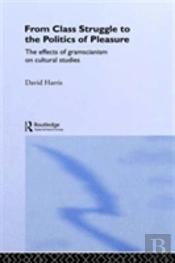 From Class Struggle To The Politics Of Pleasure
