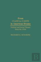 From Class To Caste In American Drama