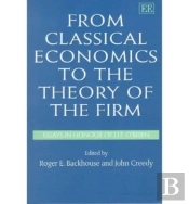 From Classical Economics To The Theory Of The Firm - Essays In Honour Of D.P. O'Brien
