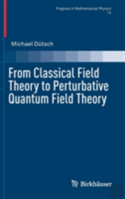 Bertrand.pt - From Classical Field Theory To Perturbative Quantum Field Theory