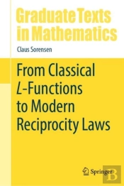 From Classical L-Functions To Modern Reciprocity Laws
