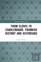 From Clovis To Charlemagne: Frankish History And Historians