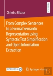 From Complex Sentences To A Formal Semantic Representation Using Syntactic Text Simplification And Open Information Extraction