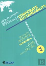 From Corporate Social Responsibility To Corporate Sustainability